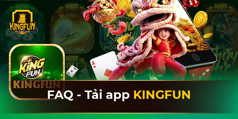 FAQ - Tải app KINGFUN