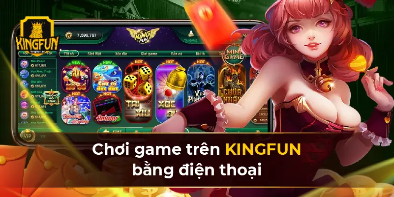 Chơi game trên KINGFUN bằng điện thoại