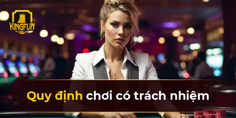 Quy định chơi có trách nhiệm KINGFUN