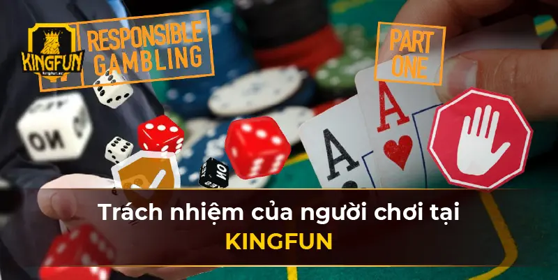 Trách nhiệm của người chơi tại KINGFUN