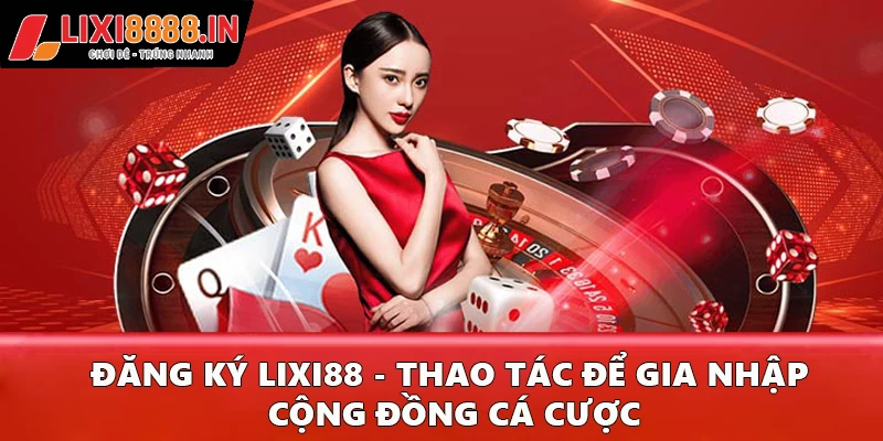 Để trở thành hội viên Lixi88 người dùng cần trên 18 tuổi