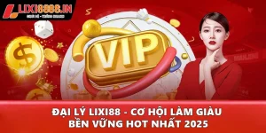 Đại lý Lixi88