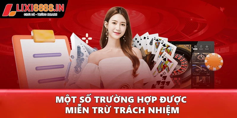 Một số trường hợp được miễn trừ trách nhiệm