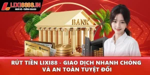 Rút tiền Lixi88