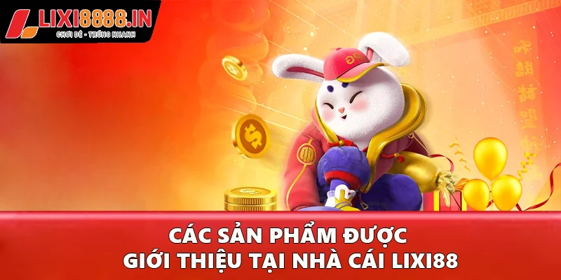 Các sản phẩm được giới thiệu tại nhà cái này