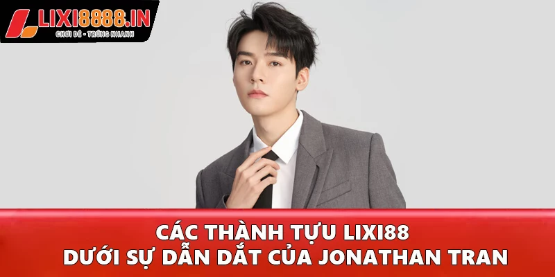 Thành tựu nền tảng dưới sự lãnh đạo của Jonathan Tran