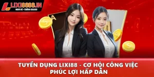 Tuyển dụng Lixi88
