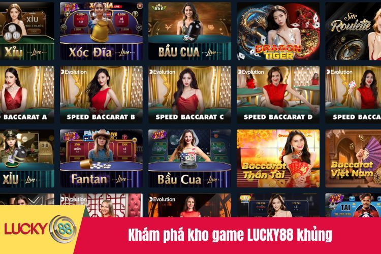 Khám phá kho game LUCKY88 khủng