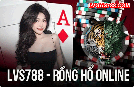 Rồng hổ online LVG788 - Dragon tiger