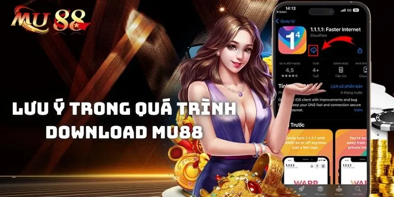 Lưu ý trong quá trình download MU88