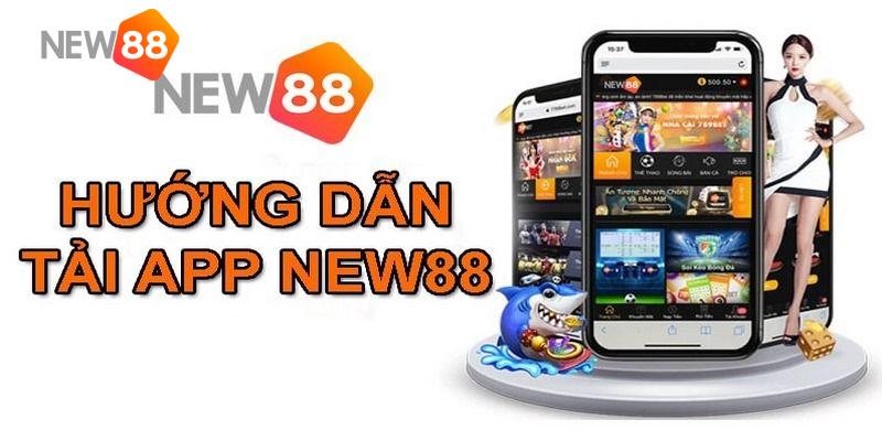 Các bước hướng dẫn tải app New88 cho những ai chưa biết 