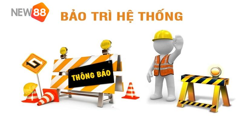 New88 bảo trì nhằm nâng cao chất lượng