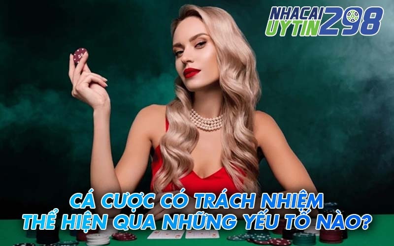 Những yếu tố trong chính sách cá cược có trách nhiệm