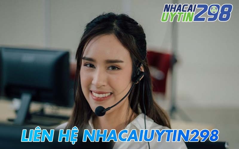Liên hệ Nhà Cái Uy Tín 298