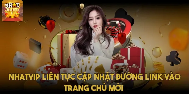 Nhatvip liên tục cập nhật đường link vào trang chủ mới