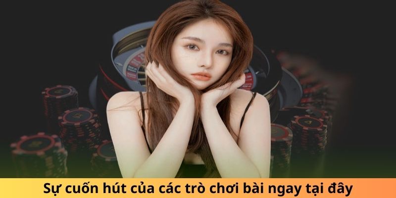 Sự cuốn hút của các trò chơi bài ngay tại sân chơi nohu