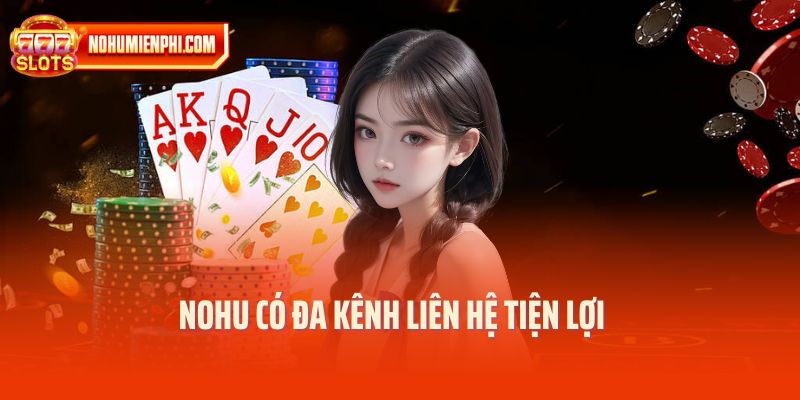 NOHU có đa kênh liên hệ tiện lợi