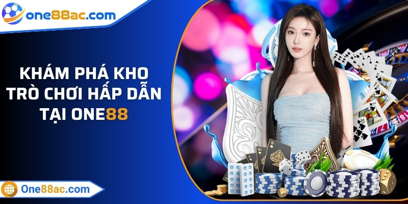 Khám phá kho trò chơi hấp dẫn tại ONE88