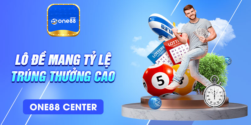 Lô đề One88 mang tỷ lệ trúng thưởng cao