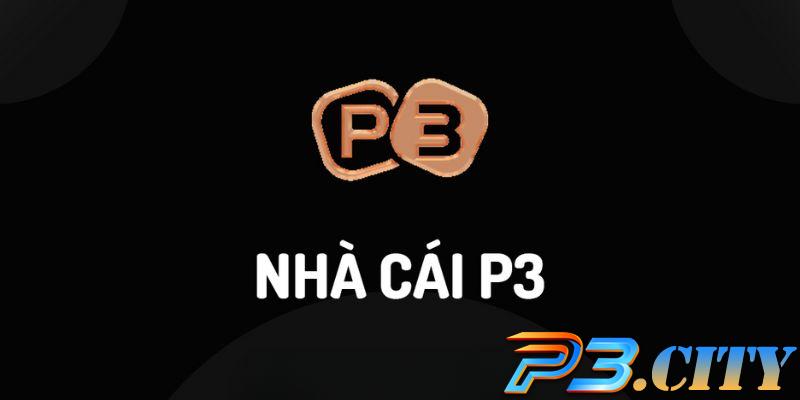 Hiểu về nhà cái P3
