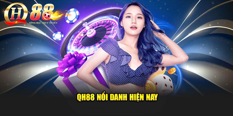 QH88 nhà cái nổi tiếng trên thị trường cá cược Châu Á