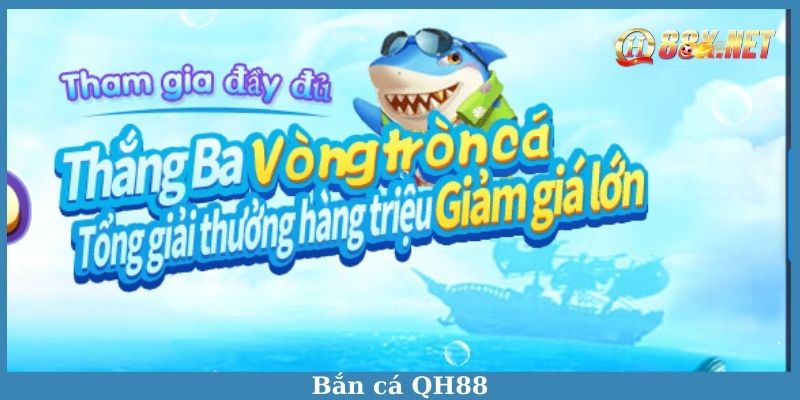 Siêu phẩm bắn cá QH88 khó rời ra siêu cuốn