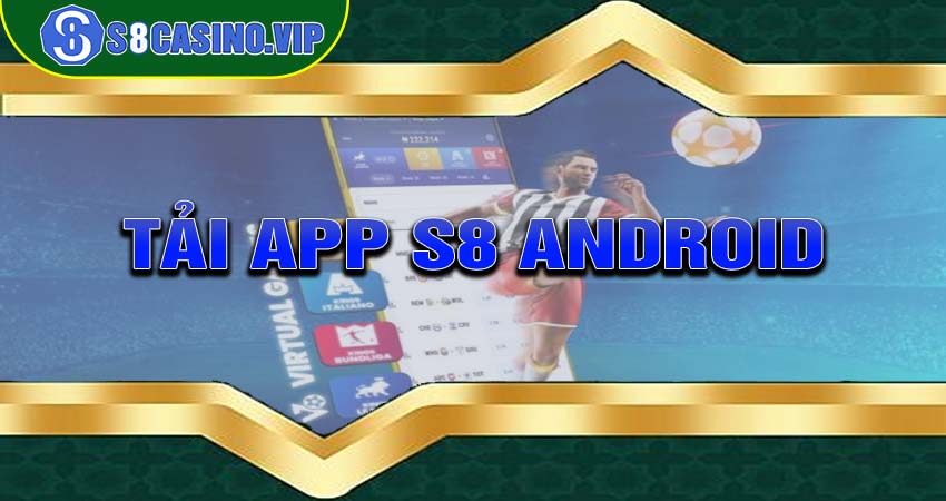 Tải app S8 trên hệ điều hành Android