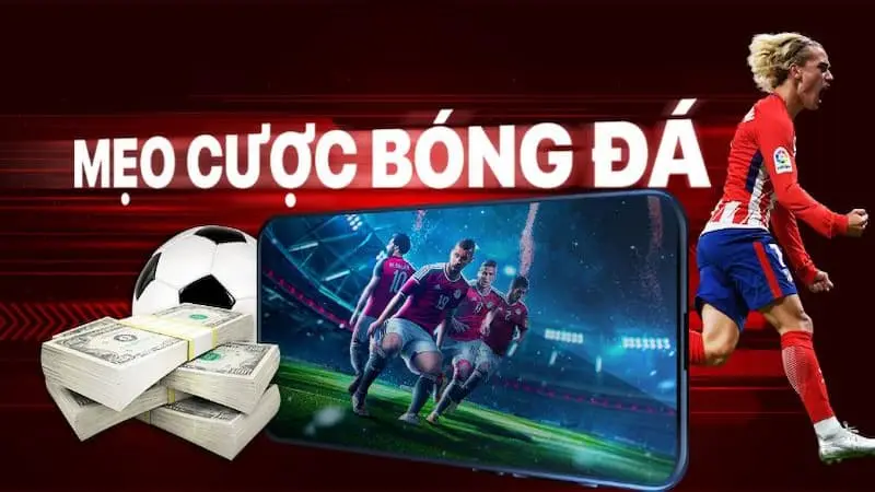 Mẹo cá cược trong bóng đá là gì?