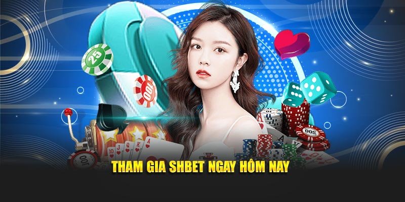 Tham gia SHBET ngay hôm nay