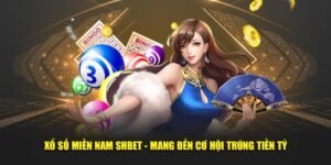 Xổ Số Miền Nam SHBET - Mang Đến Cơ Hội Trúng Tiền Tỷ
