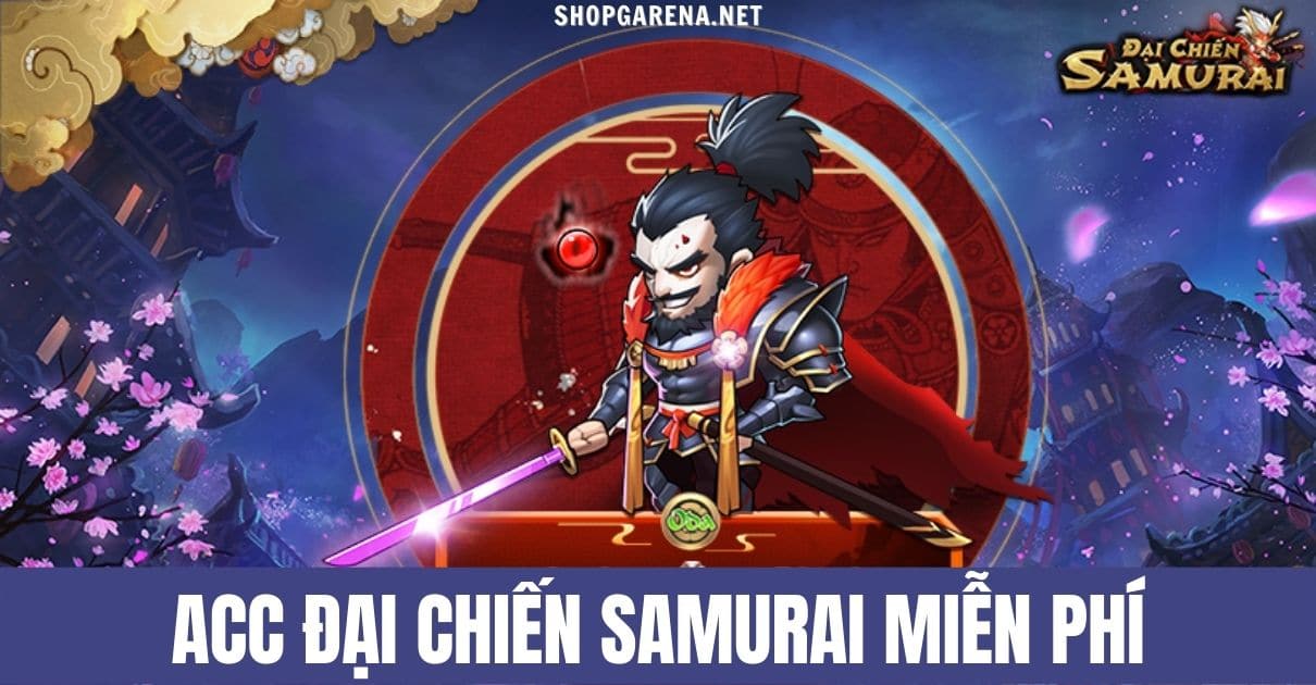 Acc Dai Chien Samurai Mien Phi