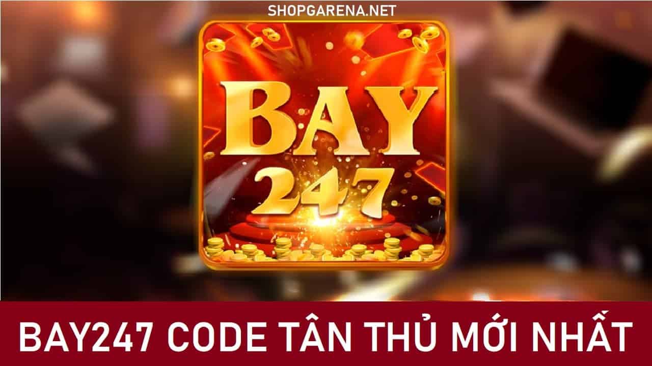 Bay247 Code Tan Thu