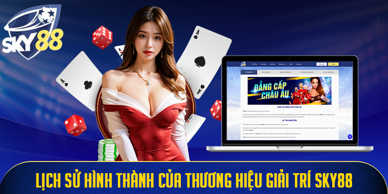 Lịch sử hình thành của thương hiệu giải trí Sky88