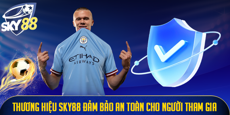 Thương hiệu Sky88 đảm bảo an toàn cho người tham gia 
