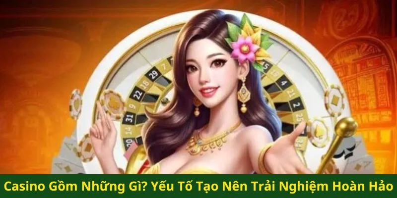 casino gồm những gì