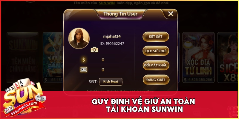 Quy định về giữ an toàn tài khoản Sunwin