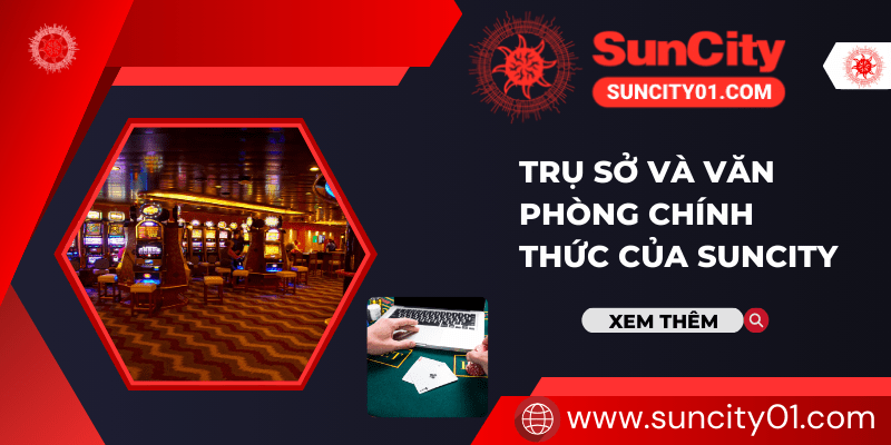 TRANG CHỦ Nhà cái Suncity là sân chơi cá cược hàng đầu Châu Á