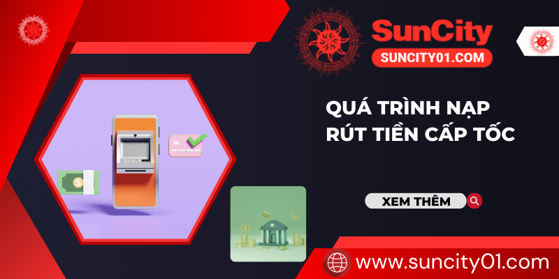 TRANG CHỦ Nhà cái Suncity có tốc độ nạp rút tiền nhanh chóng