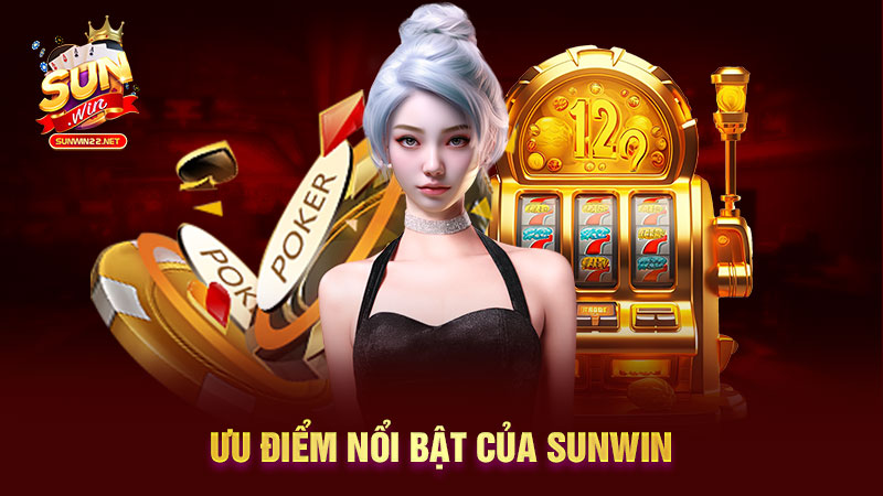 Ưu điểm nổi bật của Sunwin