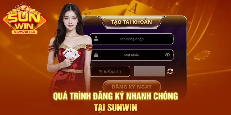 Quá trình đăng ký nhanh chóng tại Sunwin