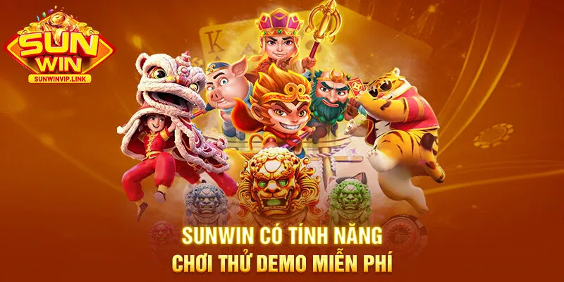 Sunwin có tính năng chơi thử demo miễn phí