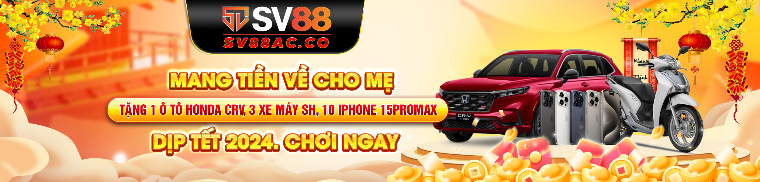 Mang tiền về cho mẹ, tặng 1 ô tô Honda CRV, 3 xe máy SH, 10 IPhone 15promax dịp tết 2024. Chơi Ngay