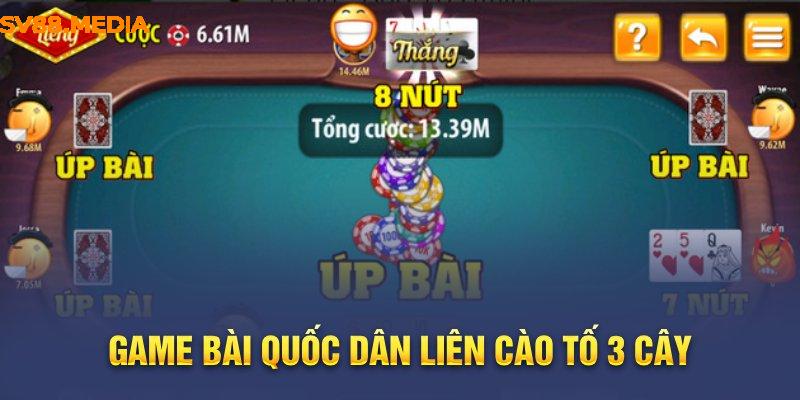 Game bài quốc dân Liên Cào Tố 3 Cây