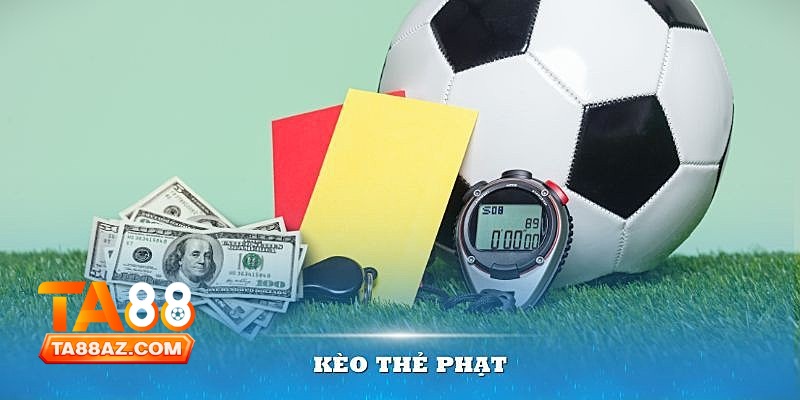 Kèo Thẻ Phạt Ta88 - Bí Quyết Soi Kèo Bóng Đá Dành Cho Dân Chơi 3 Kèo Thẻ Phạt