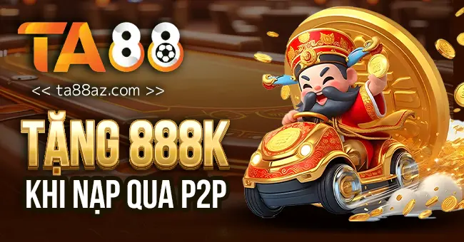 Ta88 - Nhà cái cá cược thể thao, casino uy tín số 1 Việt Nam 41 Ta88 Tặng 888K