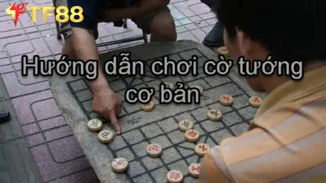 Luật Chơi - Những kiến thức cơ bản về cờ tướng