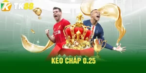 kèo chấp 0.25 tk88