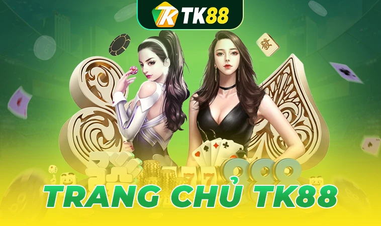 TK88 - Trang Chủ TK 88 - Nhà Cái Cá Cược Online Số 1 Việt Nam