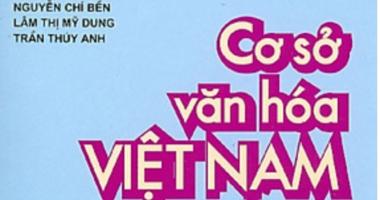 Câu hỏi thường gặp nhất của môn Cơ sở văn hóa Việt Nam