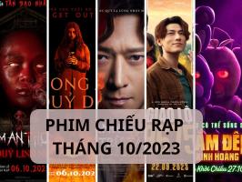 Phim chiếu rạp hay tháng 10/2023 cập nhật mới nhất